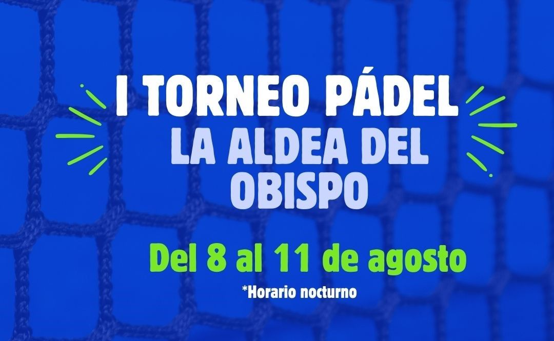 I Torneo de pádel La Aldea del Obispo, Cáceres